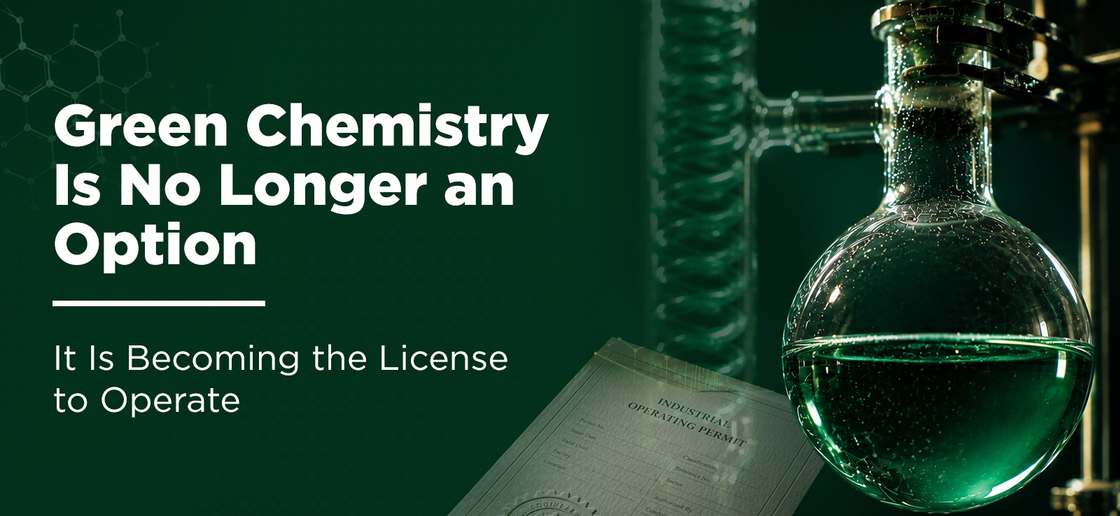 Green Chemistry Is No Longer an Option: It Is Becoming the License to Operate